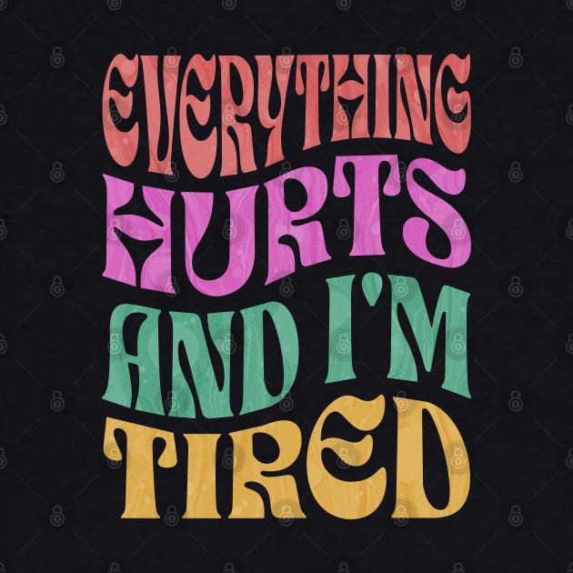 Everything Hurts & I'm Tired by ELMADANI.ABA